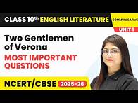 Video thumbnail for Two Gentlemen of Verona - Most Important Questions | Class 10 English Chapter 1 | CBSE 2025-26