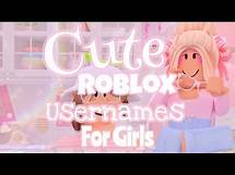 Video thumbnail for ✨👸Cute Untaken Roblox Usernames For Girls👸✨