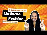 Video thumbnail for 5 Quick Ways to Motivate Positive Student Behaviors