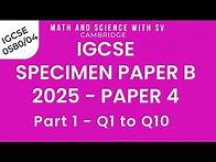 Video thumbnail for IGCSE 2025 Specimen Paper B Paper 4 Mathematics for examination from 2025| 0580/04B/SP/25 | part 1/2