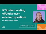 Video thumbnail for 5 Tips for creating effective user research questions (+ free question bank) | Maze