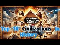 Video thumbnail for Top 10 Greatest Civilizations in History | Ancient Empires That Shaped the World"