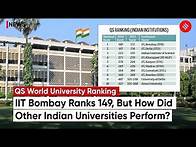 Video thumbnail for QS World University Ranking: IIT Bombay Breaks Into Top 150; How Did Other Universities Perform?