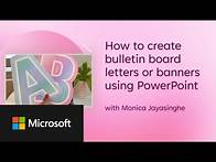 Video thumbnail for Microsoft Create: How to create bulletin board letters or banners using PowerPoint