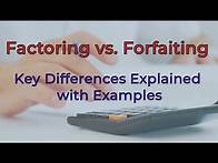 Video thumbnail for Factoring vs. Forfaiting: Key Differences Explained with Examples