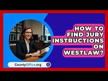 Video thumbnail for How To Find Jury Instructions On Westlaw? - CountyOffice.org