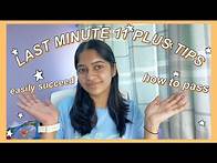 Video thumbnail for LAST MINUTE 11 PLUS REVISION TIPS ⏰📚 tips to pass the 11+ this year!
