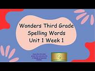 Video thumbnail for Wonders 3rd Grade Spelling Words Unit 1 Week 1