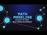 Video thumbnail for What is Math Modeling? Video Series Part 1: What is Math Modeling?