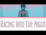 Video thumbnail for YOASOBI - Racing Into The Night Lyrics (JPN_ROM_ENG)