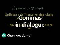 Video thumbnail for Commas in dialogue | Punctuation | Grammar | Khan Academy