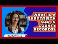 Video thumbnail for What Is A Subdivision Map In County Records? - CountyOffice.org