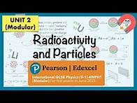 Video thumbnail for Edexcel IGCSE UNIT 2: 8 Radioactivity and Particles Revision (Modular) 4WPH1
