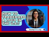 Video thumbnail for How to Trademark a Logo in the U.S.? - CountyOffice.org