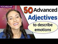 Video thumbnail for 50 Advanced Adjectives to Describe Emotions | English vocabulary