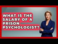 Video thumbnail for What Is The Salary Of A Prison Psychologist? - Jail & Prison Insider