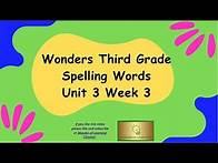 Video thumbnail for Wonders 3rd Grade Spelling Words Unit 3 Week 3