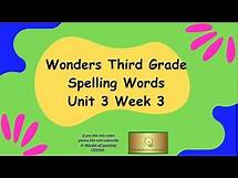 Video thumbnail for Wonders 3rd Grade Spelling Words Unit 3 Week 3