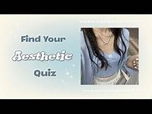 Video thumbnail for What’s Your Aesthetic Quiz 2025