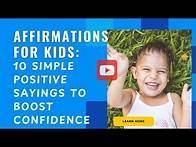 Video thumbnail for Affirmations for Kids: 10 Simple Positive Sayings to Boost Confidence