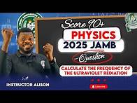 Video thumbnail for JAMB-WAEC 2025 Physics: How To Calculate The Frequency Of Ultraviolet Radiation Easily