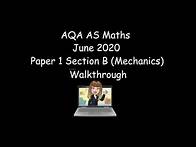Video thumbnail for AQA AS Maths May 2020 Paper 1 Section B (Mechanics) Walkthrough