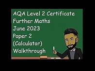 Video thumbnail for AQA Level 2 Further Maths June 2023 Paper 2 (Calculator) Walkthrough v1