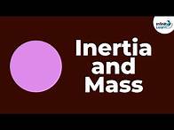 Video thumbnail for Inertia and Mass | Physics | Don't Memorise