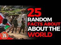 Video thumbnail for 25 Random Facts about the World