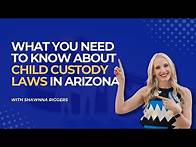 Video thumbnail for What You Need To Know About Child Custody Laws In Arizona