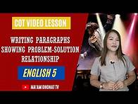 Video thumbnail for SAMPLE COT GRADE 5 ENGLISH- Quarter 4- Week 5/ PARAGRAPHS SHOWING PROBLEM-SOLUTION RELATIONSHIP