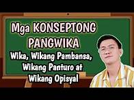 Video thumbnail for KONSEPTONG PANGWIKA : Wika, Wikang Pambansa, Wikang Opisyal at Wikang Panturo