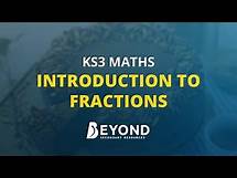Video thumbnail for KS3 Maths: Introduction to Fractions - A Beyond Lesson