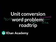 Video thumbnail for Unit conversion word problem: roadtrip | Introduction to algebra | Algebra I | Khan Academy
