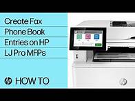 Video thumbnail for Create Fax Phone Book Entries on HP LaserJet Pro MFPs | HP LaserJet | HP