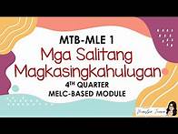 Video thumbnail for GRADE 1 - 4TH QUARTER | MGA SALITANG MAGKASINGKAHULUGAN - MTB-BLE | MELC-BASED MODULE