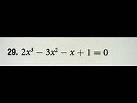 Video thumbnail for [Math] Find the 2x3 3x2 x +1= 0