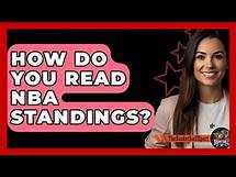 Video thumbnail for How Do You Read NBA Standings? - The Basketball Xpert