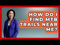 Video thumbnail for How Do I Find MTB Trails Near Me? - The Cycling Junkies