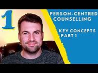 Video thumbnail for Person-Centred Counselling Key Concepts - PART 1