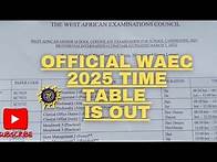 Video thumbnail for WAEC 2025 TIME TABLE