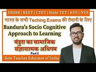 Video thumbnail for Bandura’s Social Cognitive Approach to Learning, Causes and Processes of Learning