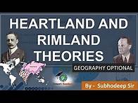 Video thumbnail for Heartland and Rimland Theories - Mackinder and Spykman | Geography Optional | UPSC , IAS