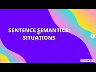 Video thumbnail for Sentence Semantics 1: Situations