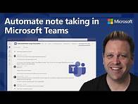 Video thumbnail for Automate Note Taking in Microsoft Teams with Meeting Transcription