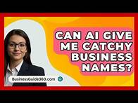 Video thumbnail for Can AI Give Me Catchy Business Names? - BusinessGuide360.com