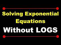 Video thumbnail for Solving Exponential Equations without Logarithms