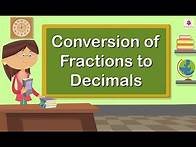 Video thumbnail for Conversion of Fractions to Decimals | Mathematics Grade 4 | Periwinkle