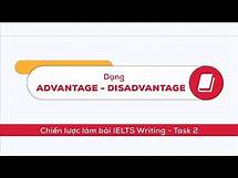 Video thumbnail for Chiến lược làm dạng bài Advantage & Disadvantage trong IELTS Writing Task 2