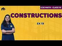 Video thumbnail for Constructions Class 10 ICSE Maths | Mathematics Chapter 19 Exercise 19 | Selina